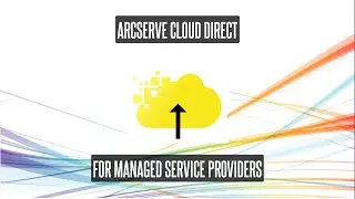Arcserve Business Continuity (Cloud Direct) for MSP's