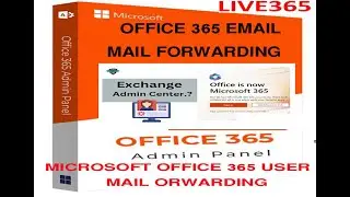 MICROSOFT OFFICE 365 MAIL FORWARDING ENABLE II MAIL FORWARDING OFFICE 365