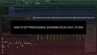 HOW TO MAKE YOUR VOCALS SOUND PROFESSIONAL IN FL STUDIO | FL STUDIO VOCAL PRESET PACK PREVIEW