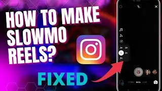 How To Make Slowmo Video On Instagram Reels
