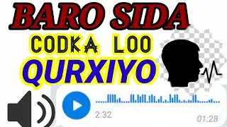 BARO sida codka loo qurxiyo/ 