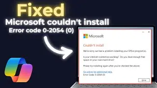 How To Fix Microsoft Office Couldn't Install Error Code 0-2054 (0)