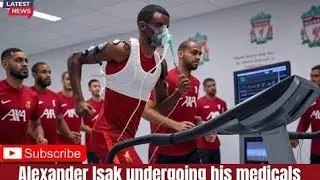 ALEXANDER ISAK ARRIVES AT AXA TRAINING CENTRE FOR £140M LIVERPOOL MEDICAL!