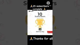25 subscribers complete | 🙏🙏thanks for  all 🙏🙏