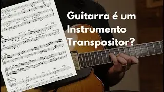 A Guitarra é um Instrumento Transpositor?