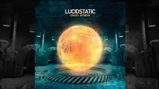 Lucidstatic - Into The Darkness