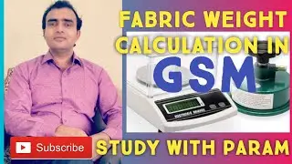 FABRIC WEIGHT CALCULATION IN GSM  || Study With Param || Parmanand