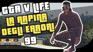 LA RAPINA DEGLI ERRORI PARTE 1 (RICARICATO) - GTA 5 VITA REALE - FULL RP - FIVEM MOD ITA - #99
