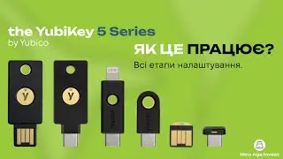 Yubikey 5 series, Yubico. Як це працює? Всі етапи налаштування.