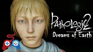 Pathologic 2 - Dreams of Earth