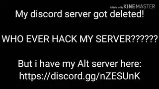 Someone hacked and deleted my main Discord Server