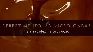 Derretimento - Micro-ondas