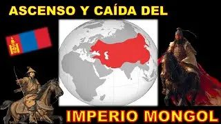 Imperio Mongol   〰︎ Ascenso y  Caída  del imperio mas grande del mundo (Resumen)