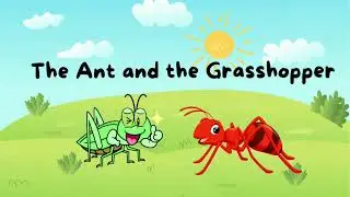 The Ant and the Grasshopper Kids Story