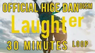 Official髭男dism - Laughter [ 30 Minutes Loop ]