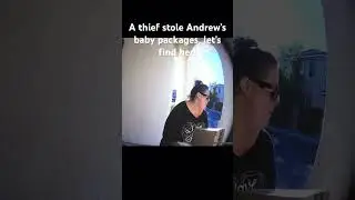 A thief stole Andrew’s baby packages, let’s find her!