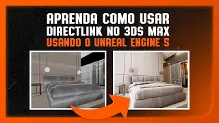 APRENDA COMO USAR DIRECTLINK NO 3DS MAX USANDO O UNREAL ENGINE 5