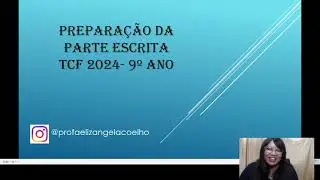 PREPARAÇÃO DA PARTE ESCRITA DO TCF 2024 - 9º ANO