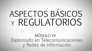 Telecomunicaciones: Aspectos básicos y regulatorios