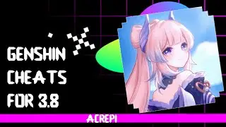 ЧИТЫ НА ГЕНШИН 3.8 ||  GENSHIN CHEAT 3.8 || ACREPI AKEBI