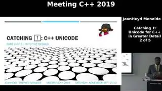 Catching ⬆️: Unicode for C++ in Greater Detail - JeanHeyd Meneide - Meeting C++ 2019