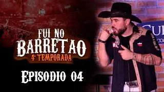 FUI NO BARRETÃO - Episódio 04 TEMPORADA 4 - STAND-UP COMEDY
