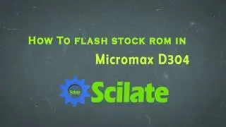 How to flash stock rom in Micromax D304 |English|Scilate