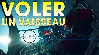 STARFIELD ► COMMENT ABORDER ET VOLER UN VAISSEAU (ET COMMENT LE REVENDRE?)