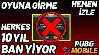 OYUNA GİRME | HEMEN İZLE | HERKES 10 YIL BAN YİYOR | PUBG Mobile 10 YIL BAN