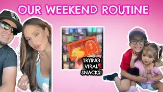 OUR WEEKEND ROUTINE! TRYING VIRAL SNACKS!