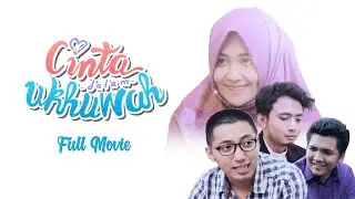 CINTA DALAM UKHUWAH - FULL MOVIE - 2017