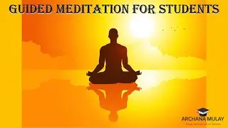 Guided meditation (follow along) especially for students with subtitles- by Archana Mulay