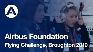 Airbus Foundation Flying Challenge, Broughton 2019