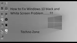 How to Fix Windows 10 black and White Screen Problem