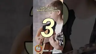 3 AFFIRMATIONS TO BELIEVE IN YOUR TALENT