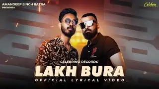 Lakh Bura | Hukkkam Lalli | New Punjabi Songs | Punjabi Songs 2024 | Lyrical Video