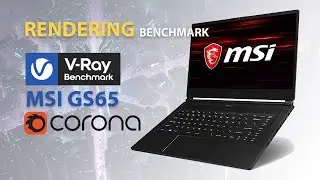 MSI GS65 VRAY + Corona Benchmark