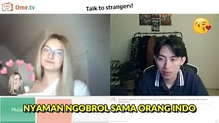 NYAMAN NGOBROL SAMA ORANG INDO, CEWEK INI JADI PINGIN KETEMU LANGSUNG!!! OME TV INTERNASIONAL