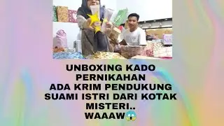 UNBOXING KADO PERNIKAHAN | MISTERI KRIM PASUTRI AUTO NGAMAR TERUS 😜 | PART II