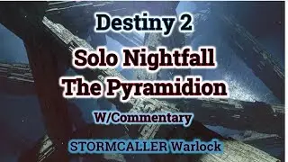 Destiny 2 Nightfall Guide Solo Pyramidion w/commentary