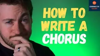 How To Write A Chorus: What Makes A Good Chorus?