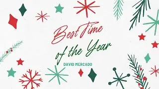 Best Time of The Year l David Mercado (Official Lyric Video)