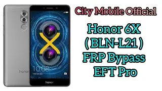 Honor 6X (BLN-L21) FRP Bypass EFT Pro