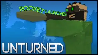 Unturned Rocket Launcher - New RPG Update! (Unturned 3.10.9.0 Gameplay)