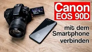 Wie verbinde ich meine Canon EOS 90D mit dem Smartphone oder Tablet? deutsche Anleitung
