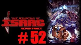 The Binding of Isaac: Repentance A to Z - Episode 52 [BAPTISM BY FIRE]