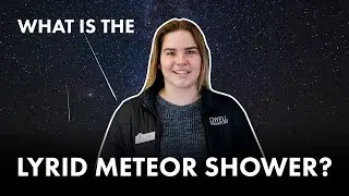 What Is The Lyrid Meteor Shower?