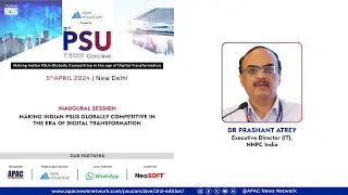 APAC 3rd PSU Tech Conclave : Dr Prashant Atrey, Executive Director (IT), NHPC India