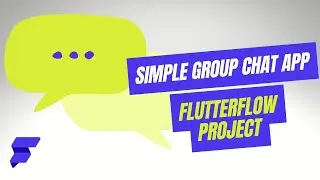 Step By Step Beginner Flutterflow Tutorial (Create a Simple Group Chat App)