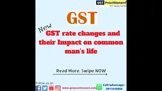 New GST rate changes and their Impact on common man’s life